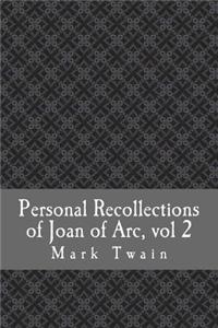 Personal Recollections of Joan of Arc, vol 2