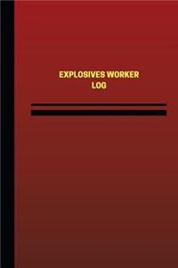 Explosives Worker Log (Logbook, Journal - 124 pages, 6 x 9 inches)