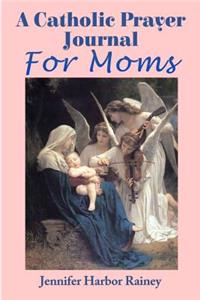 A Catholic Prayer Journal for Moms