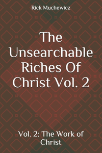 Unsearchable Riches Of Christ