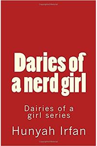 Daries of a Nerd Girl: Volume 1 (A girls daries series)