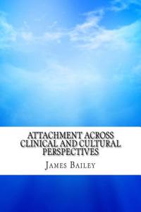 Attachment Across Clinical and Cultural Perspectives