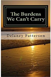 The Burdens We Can't Carry