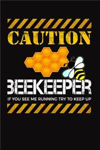 Caution Beekeeper If You See Me Running Try To Keep Up