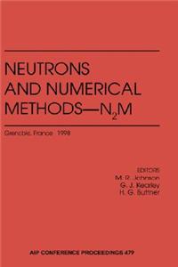 Neutrons and Numerical Methods - N2m