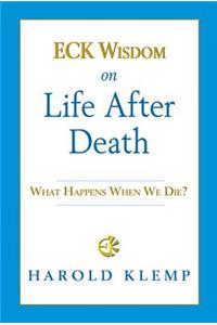 Eck Wisdom on Life After Death