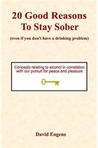 20 Good Reasons to Stay Sober