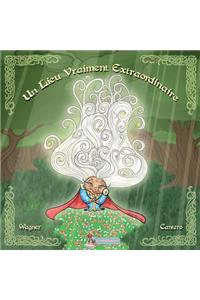 Un Lieu Vraiment Extraordinaire (French Version)