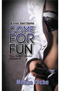 Come For Fun: 16 Erotic Short Stories