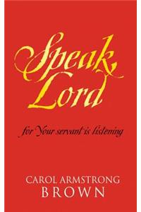 Speak, Lord