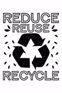 Reduce Reuse Recycle