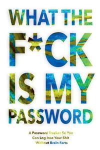 What The F*ck Is My Password