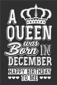 A Queen Was Born In December Happy Birthday To Me