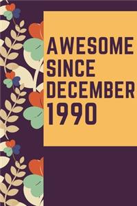 Awesome Since December 1990 Notebook Birthday Gift: Lined Notebook / Journal Gift, 120 Pages, 6x9, Soft Cover, Matte Finish