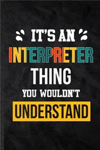 It's an Interpreter Thing You Wouldn't Understand