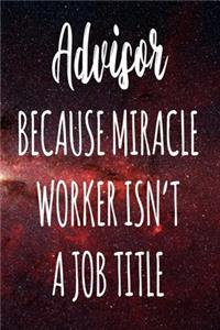 Advisor Because Miracle Worker Isn't A Job Title