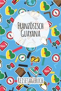 Französisch-Guayana Reisetagebuch