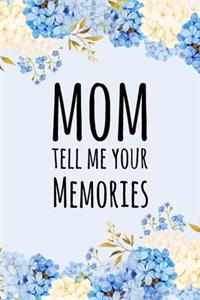 Mom Tell Me Your Memories