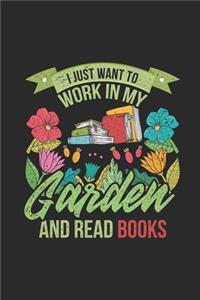 I Just Want To Work In My Garden And Read Books