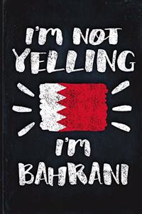 I'm Not Yelling I'm Bahrani