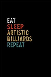 Eat Sleep Artistic Billiards Repeat Funny Player