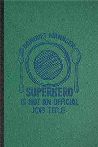 Banquet Manager Superhero Is Not an Official Job Title