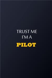 Trust Me I'm A Pilot Notebook - Funny Pilot Gift