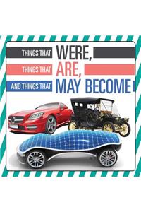 Things That Were, Things That Are, and Things That May Become