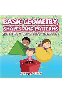 Basic Geometry, Shapes and Patterns 2nd Grade Math Workbook Series Vol 6