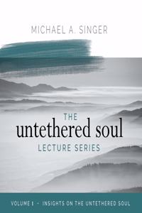 Untethered Soul Lecture Series: Volume 1