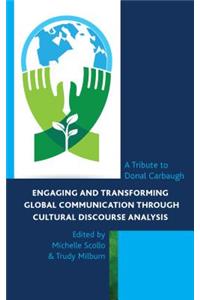Engaging and Transforming Global Communication Through Cultural Discourse Analysis