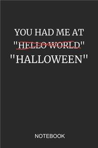 You Had Me at Hello World Halloween Notebook