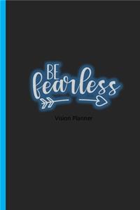 Be Fearless