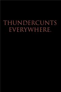 Thundercunts Everywhere