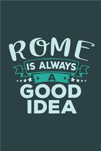 Rome Is Always A Good Idea