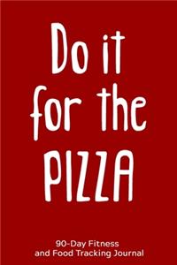 Do it For the Pizza