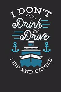 I Don't Drink And Drive I Sip And Cruise