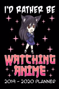 I'd Rather Be Watching Anime 2019 - 2020 Planner