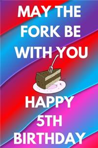 May The Fork Be With You Happy 5th Birthday