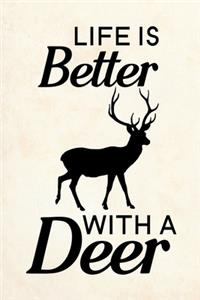 Life is Better with A Deer