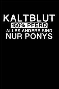 Kaltblut - Alles andere sind nur Ponys