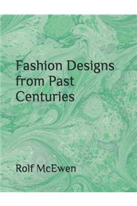 Fashion Designs from Past Centuries
