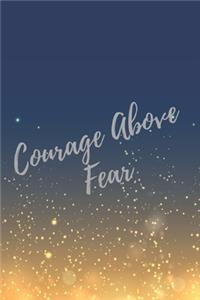 Courage Above Fear