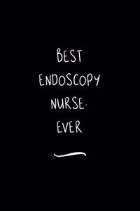 Best Endoscopy Nurse. Ever