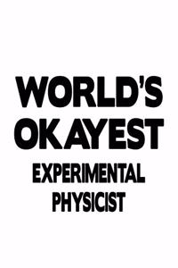 World's Okayest Experimental Physicist