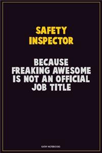 Safety Inspector, Because Freaking Awesome Is Not An Official Job Title