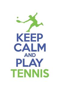 KEEP CALM and play tennis