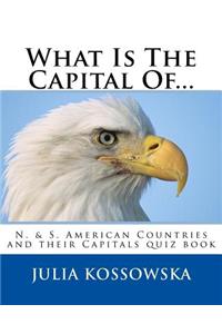 What Is The Capital Of...