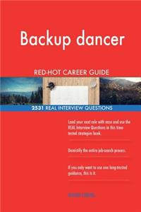 Backup dancer RED-HOT Career Guide; 2531 REAL Interview Questions