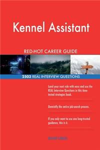 Kennel Assistant RED-HOT Career Guide; 2503 REAL Interview Questions